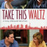 Take This Waltz – trailer